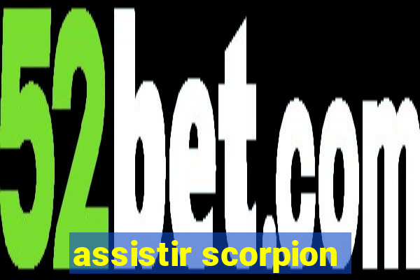 assistir scorpion